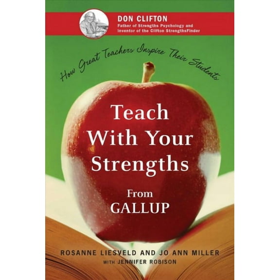 Teach With Your Strengths : How Great Teachers Inspire Their Students (Hardcover)