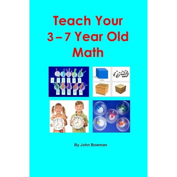 Teach Your 3-7 Year Old Math, (Paperback)