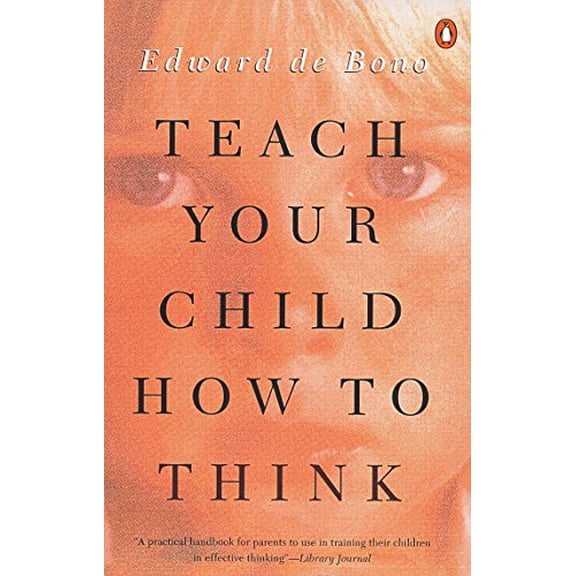 Pre-Owned Teach Your Child How to Think (Paperback) 0140238301 9780140238303