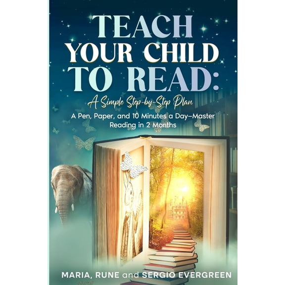 Teach Your Child to Read, A Simple Step-by-Step Plan: A Pen, Paper, and 10 Minutes a Day - Master Reading in 2 Months, (Paperback)
