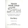 thumbnail image 1 of Pre-Owned Teach Your Child to Swim: An Instructional Guide to the Basics of Swimming (Paperback) 0671769952 9780671769956, 1 of 1