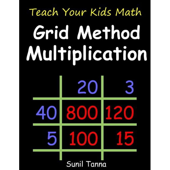 Teach Your Kids Math : Grid Method Multiplication (Paperback)