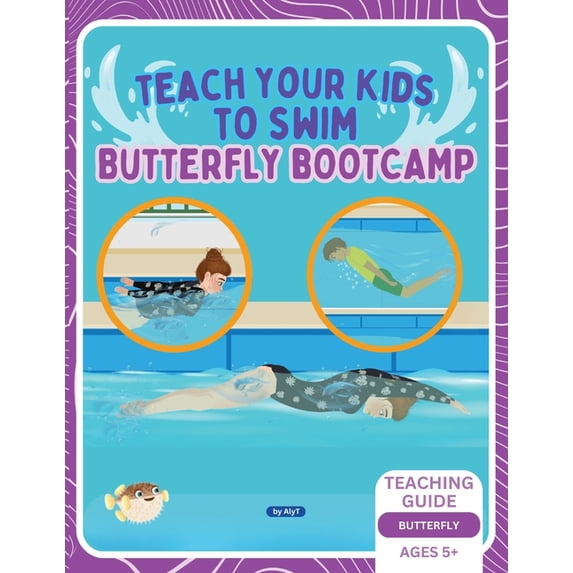 Swimming Study Guide Teach Your Kids to Swim Teach Your Kids To Swim Butterfly Bootcamp ...