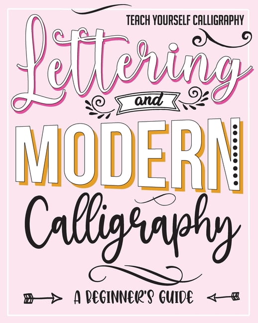 Teach Yourself Calligraphy: Lettering and Modern Calligraphy: a ...