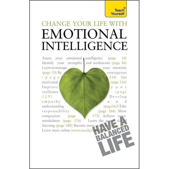 Teach Yourself Change Your Life With Emotional Intelligence: Teach Yourself, (Paperback)
