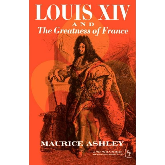 Teach Yourself History Louis XIV and the Greatness of France, (Paperback)