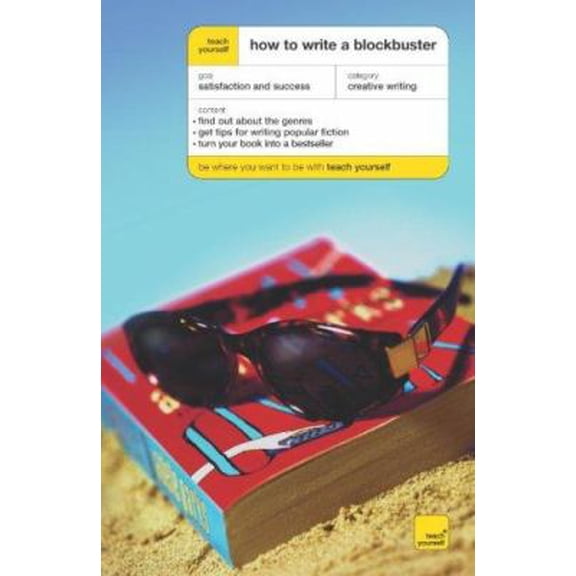 Pre-Owned Teach Yourself How to Write a Blockbuster (Teach Yourself Creative Writing) (Paperback) 0340916915 9780340916919