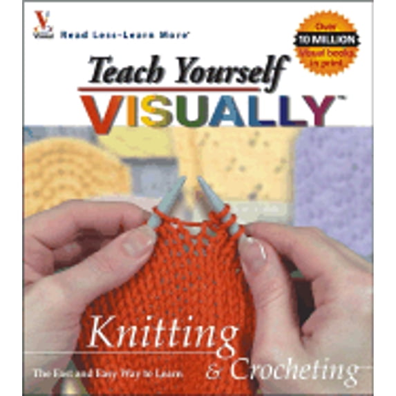 Pre-Owned Teach Yourself Visually Knitting & Crocheting (Paperback) 0764569147 9780764569142