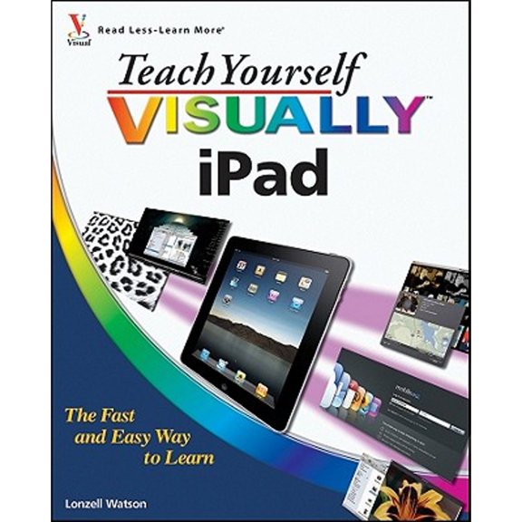 Teach Yourself VISUALLY iPad - Watson, Lonzell