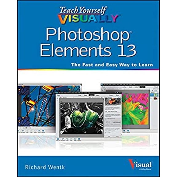 Pre-Owned Teach Yourself Visually Photoshop Elements 13 (Paperback) 1118964667 9781118964668