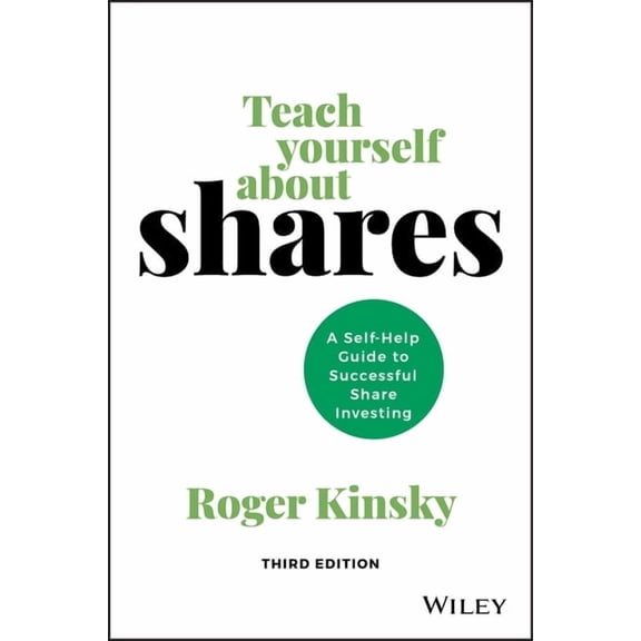 Teach Yourself about Shares: A Self-Help Guide to Successful Share Investing, (Paperback)