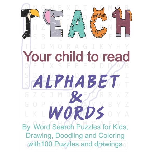Teach your child to read the alphabet and words: by Word Search Puzzles for Kids, Drawing, Doodling and Coloring with 10, (Paperback)