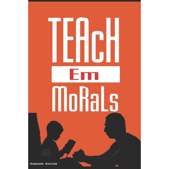 Teach em Morals: Morals for Teens, (Paperback)