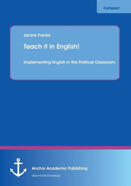 Teach it in English! Implementing English in the Political Classroom ...