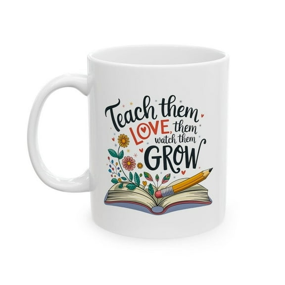 Teacher Appreciation Ceramic Mug - Gift for Educators, Coffee Lover's Cup, Inspirational Quote, Back to School