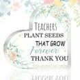 thumbnail image 1 of Teacher Appreciation Gift Heart Shaped Acrylic Plaque 3.9X3.9 Inch Floral Pastel Colors Teachers Plant Seeds Message Lightweight Durable Keepsake for Classroom Office Home Educators, 1 of 4