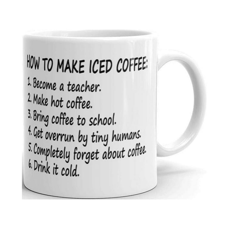 Teacher Appreciation How 2 Make Iced Coffee Tea Ceramic Mug Office Work Cup  Gift 11 oz 