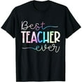 thumbnail image 1 of Teacher Appreciation Tee Back To School Best Teacher Ever T-Shirt, 1 of 2