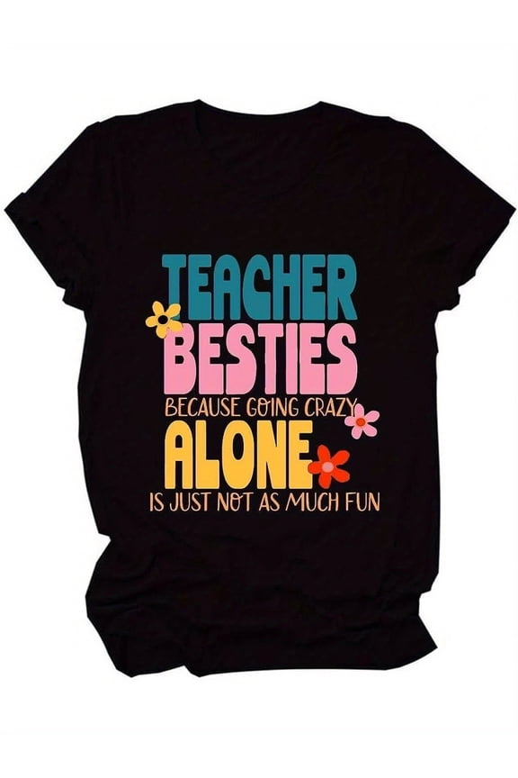 Teacher Besties Because Going Crazy Alone T-Shirt Women's Funny Graphic Tee Short Sleeve Tops Teacher Friend Shirt