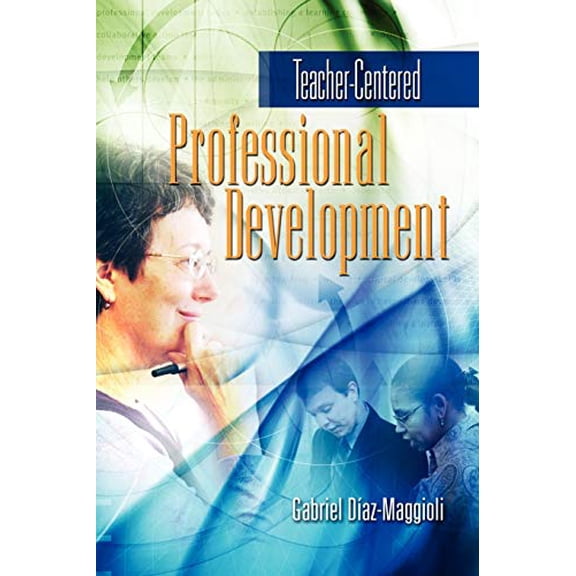 Pre-Owned Teacher-Centered Professional Development Paperback