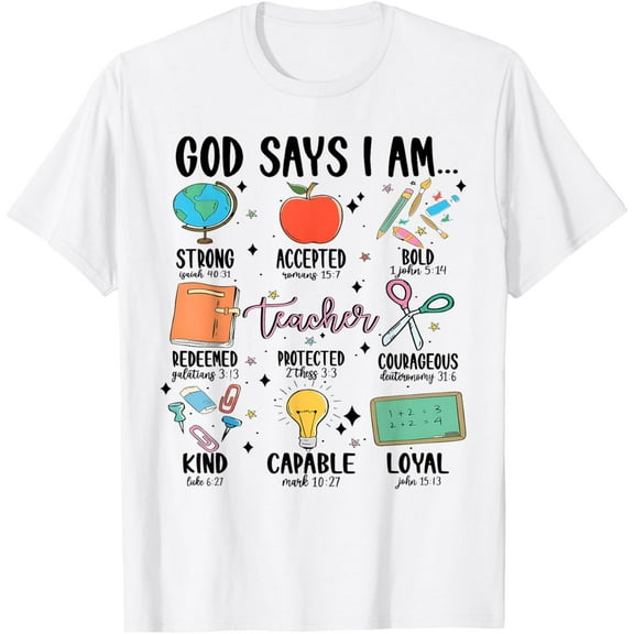 Teacher Christian God Says I Am Bible Verse Religious Teach T-Shirt