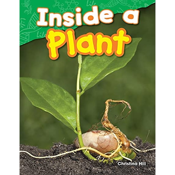Pre-Owned Teacher Created Materials - Science Readers: Content and Literacy: Inside a Plant Grade 1 Guided Reading Level H Paperback Christina Hill