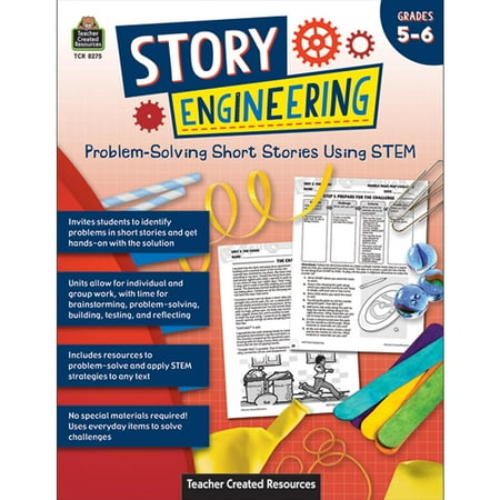 Story Engineering: Problem-Solving Short Stories Using STEM (Gr. 5â€“6) [TCR8275]