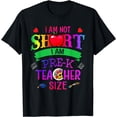 thumbnail image 1 of Teacher Day I'm Not Short I'm Pre-K Teacher Size T-Shirt, 1 of 3