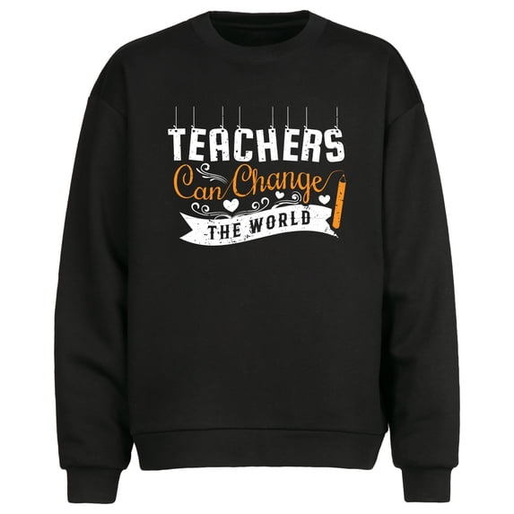 Teacher Day Teachers Can Change The World Design Unisex Crew Neck Sweatshirt Men's Spring & Fall Long-Sleeve T-Shirt Loose Fit,Sizes S-2XL