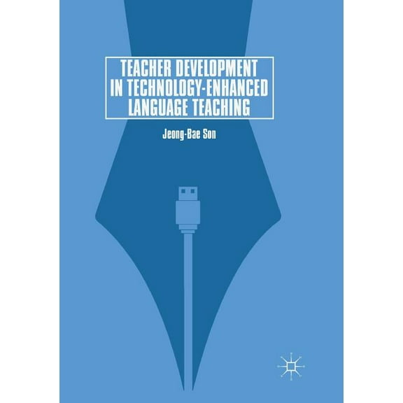 Teacher Development in Technology-Enhanced Language Teaching, (Paperback)