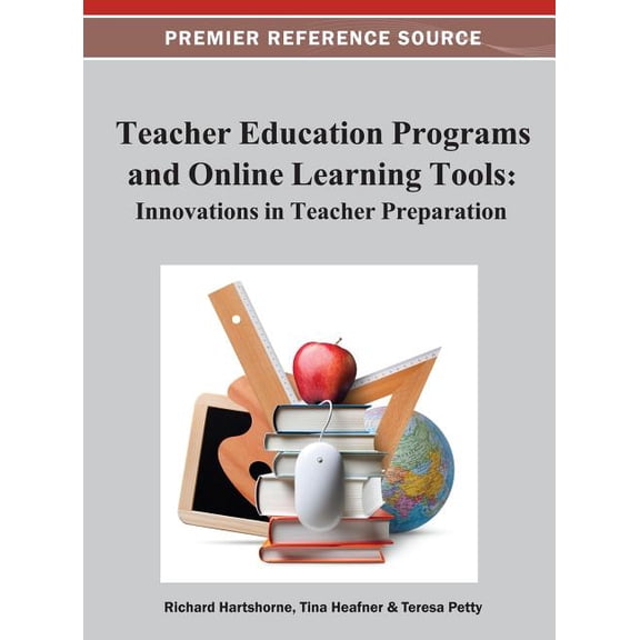 Teacher Education Programs and Online Learning Tools: Innovations in Teacher Preparation, (Hardcover)
