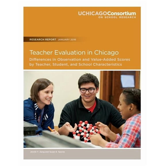 Teacher Evaluation in Chicago: Differences in Observation and Value-Added Scores by Teacher, Student, and School Charact, (Paperback)