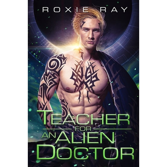 Intergalactic Exchange Program: Teacher For An Alien Doctor: A SciFi Alien Romance (Paperback)