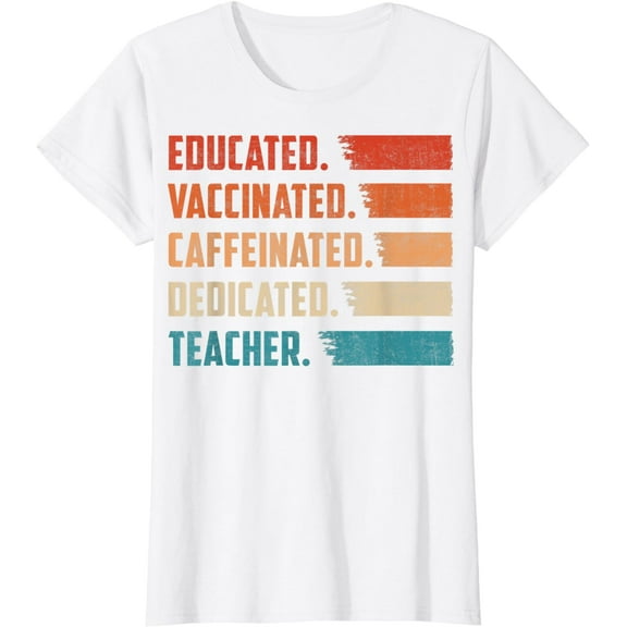 Teacher Gift Educated Vaccinated Caffeinated Dedicated T-Shirt