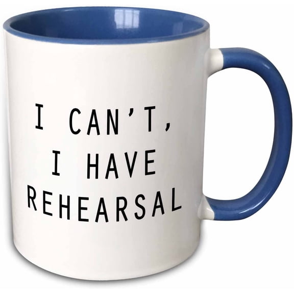 Teacher Gifts Mug Funny - I Can't, I Have Rehearsal - Coffee Cup for Music, Theater & Broadway Lovers, Gift for Actors, Directors & Musicians 11 oz