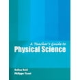 thumbnail image 1 of A Teacher's Guide to Physical Science, (Paperback), 1 of 1