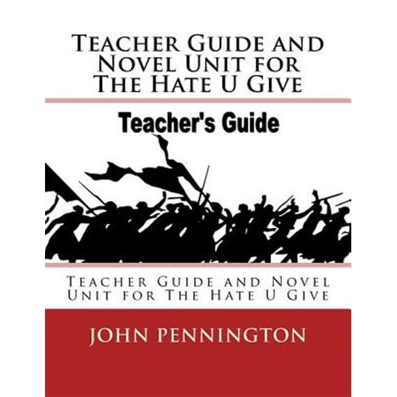 Teacher Guide and Novel Unit for The Hate U Give : Teacher Guide and Novel Unit for The Hate U Give