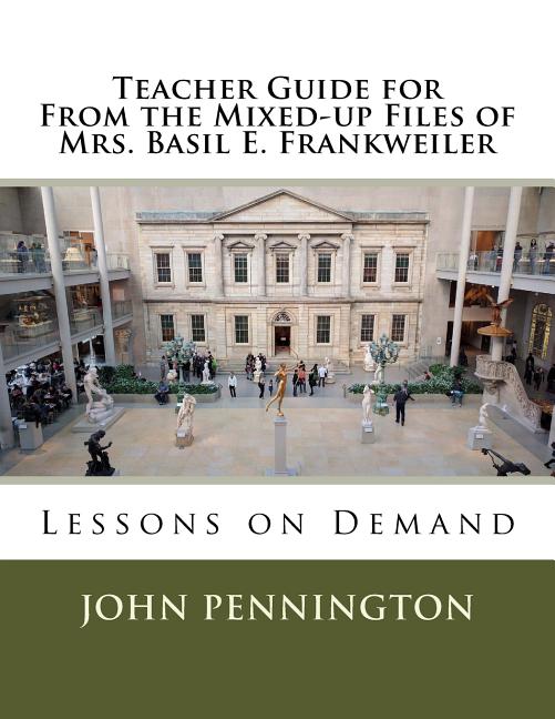 Lessons on Demand Teacher Guide for From the Mixed-up Files of Mrs. Basil E. Frankweiler: Lessons on Demand, (Paperback)