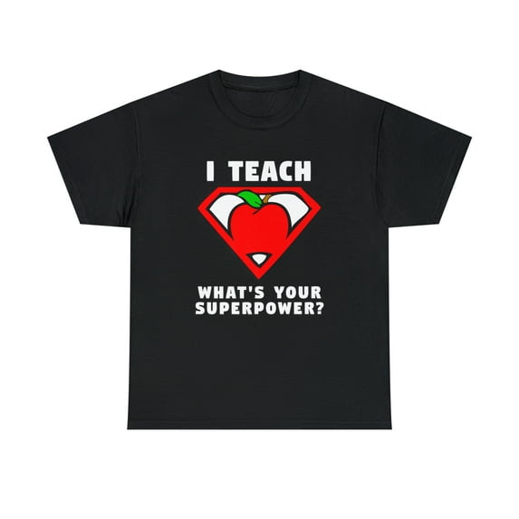 Teacher I Teach What's Your Superpower Superhero Apple T-Shirt