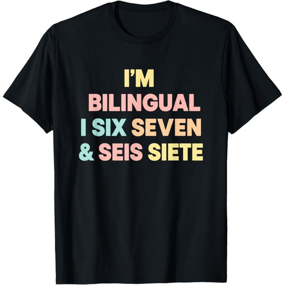Teacher I'm Bilingual I SIX Seven & SEIS SIETE Funny 67 Meme Kids Boys Girls T-shirt