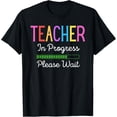thumbnail image 1 of Teacher In Progress Please Wait, Future Teacher Funny T-Shirt, 1 of 4