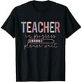 thumbnail image 1 of Teacher In Progress Please Wait, Future Teacher Women joke T-Shirt, 1 of 4