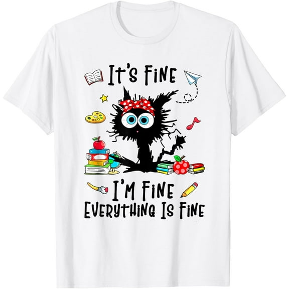 Teacher It's Fine I'm Fine Everything Is Fine Back To School T-Shirt