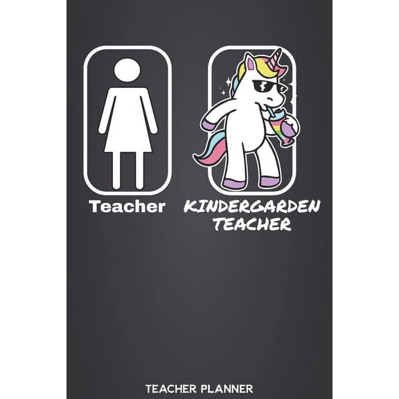 Teacher - Kindergarden Teacher Teacher Planner: Teaching Organizer and Calendar Academic Agenda for Teachers with Cool Unicorn Design (Includes Yearly and Weekly Calendar, Timetables, Gradebooks, Spac