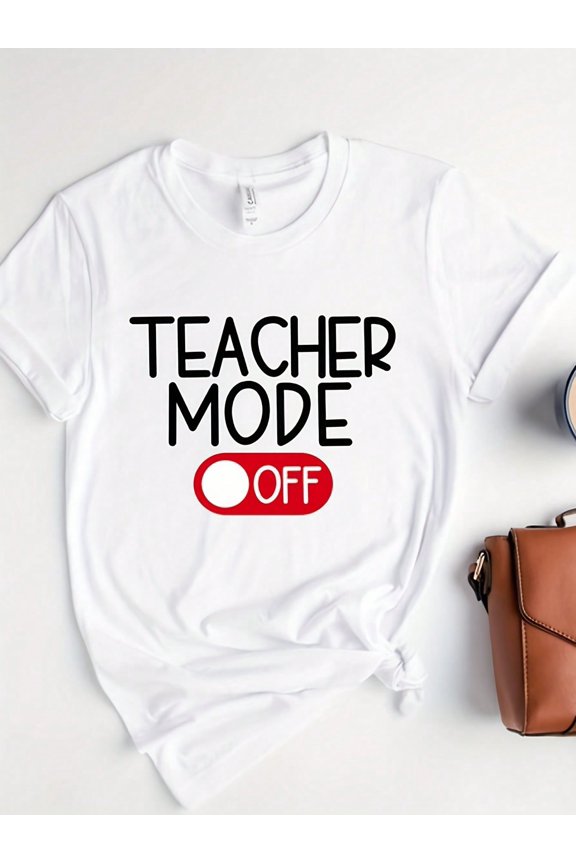 Teacher Mode Off Funny Graphic T-Shirt Summer Break Educator Short Sleeve Tee