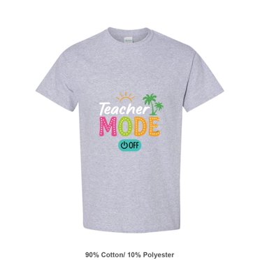 Teacher Mode Off Last Day Of School Summer Vacation Quote T-Shirt, for men & women, up to size 5XL