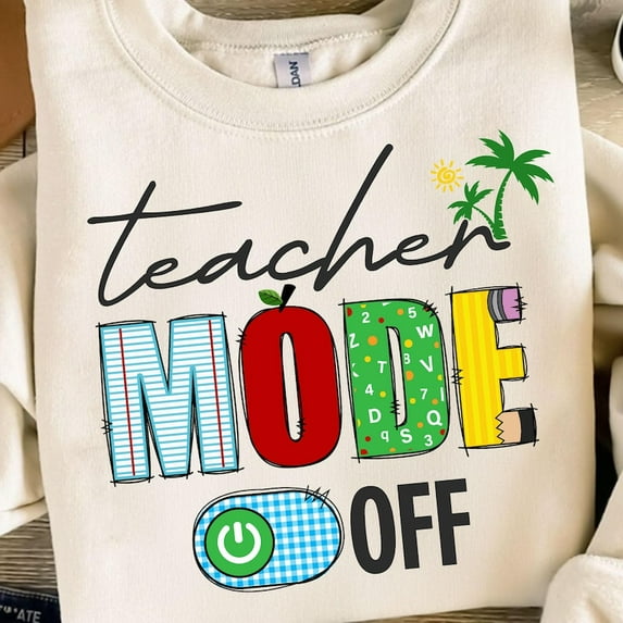 Teacher Mode Off Sweatshirt, Funny Last Day of School Crewneck, End of Year Teacher Pullover, Summer Break Vibes Gift for Educators