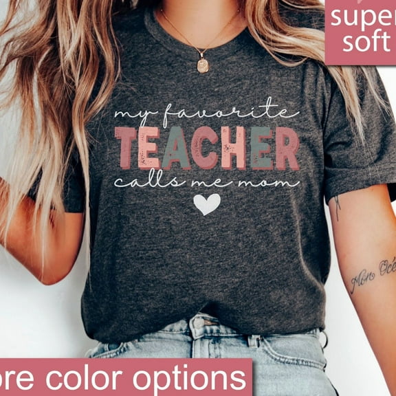 Teacher Mom Shirt, My Favorite Teacher Calls Me Mom Shirts, Teacher'S Mother Tees, Teacher Mother'S Day, Back To School Tshirt, Elementary Unisex S-5XL Hot Trending Shirt, Vintage Birthday Gift