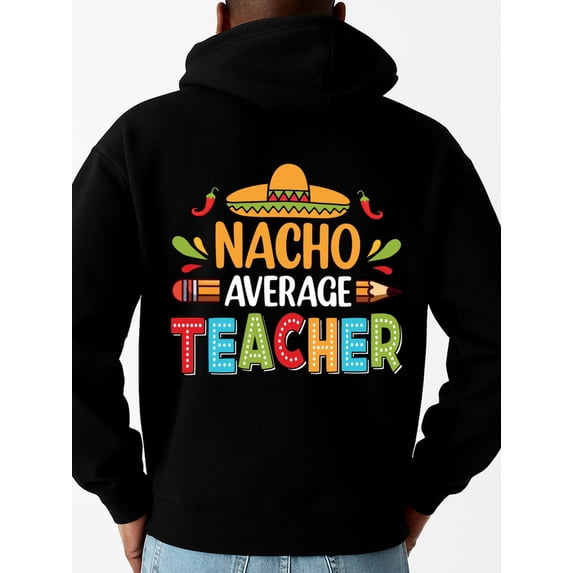 Teacher Nacho funny hoodies funny humor mens sweatshirts black Soft & Comfortable autumn halloween high quality streetwear casual graphic vintage work wife festival preferred gifts