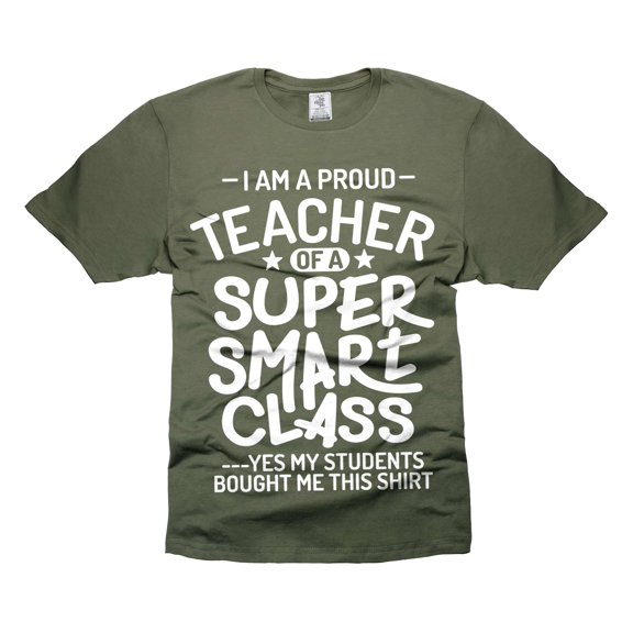 Teacher Of Super Smart Class Shirt Funny Teacher Shirts Teacher Graduation Shirts (4X-Large Military Green)